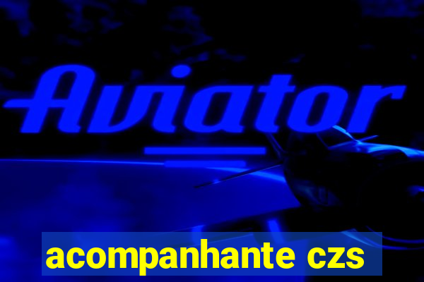acompanhante czs